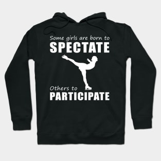 Glide & Giggle! Funny 'Spectate vs. Participate' Ice-Skating Tee for Girls! Hoodie